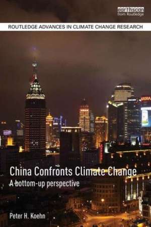 China Confronts Climate Change: A bottom-up perspective de Peter Koehn