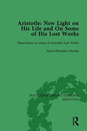 Aristotle: New Light on His Life and On Some of His Lost Works, Volume 2: Observations on Some of Aristotle's Lost Works de Anton-Hermann Chroust