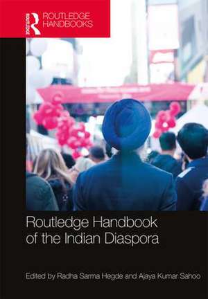 Routledge Handbook of the Indian Diaspora de Radha Hegde