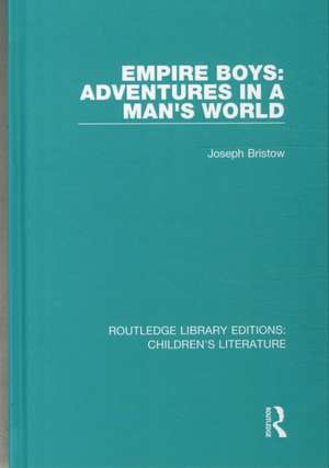 Empire Boys: Adventures in a Man's World de Joseph Bristow