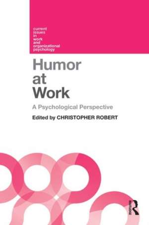 The Psychology of Humor at Work de Christopher Robert