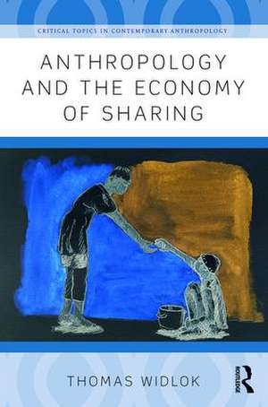 Anthropology and the Economy of Sharing de Thomas Widlok