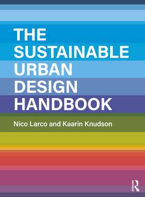 The Sustainable Urban Design Handbook de Nico Larco