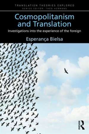 Cosmopolitanism and Translation: Investigations into the Experience of the Foreign de Esperanca Bielsa