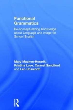 Functional Grammatics: Re-conceptualizing Knowledge about Language and Image for School English de Mary Macken-Horarik