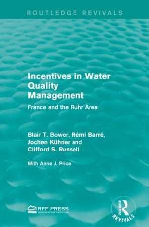 Incentives in Water Quality Management: France and the Ruhr Area de Blair T. Bower