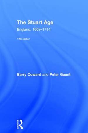 The Stuart Age: England, 1603–1714 de Barry Coward