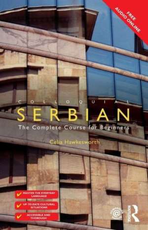 Colloquial Serbian: The Complete Course for Beginners de Celia Hawkesworth