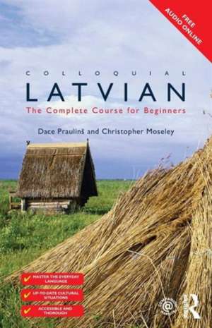 Colloquial Latvian: The Complete Course for Beginners de Dace Prauliņš