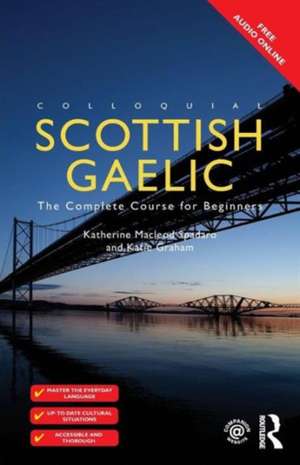 Colloquial Scottish Gaelic: The Complete Course for Beginners de Katie Graham