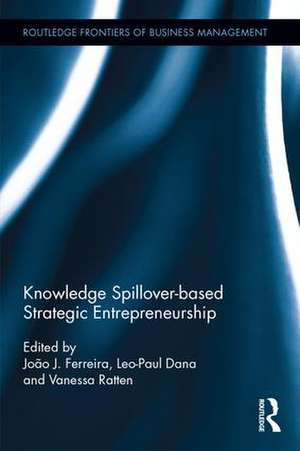 Knowledge Spillover-based Strategic Entrepreneurship de João J. Ferreira