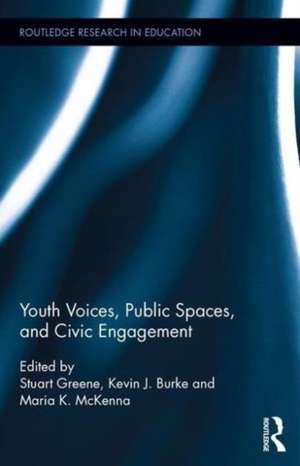 Youth Voices, Public Spaces, and Civic Engagement de Stuart Greene