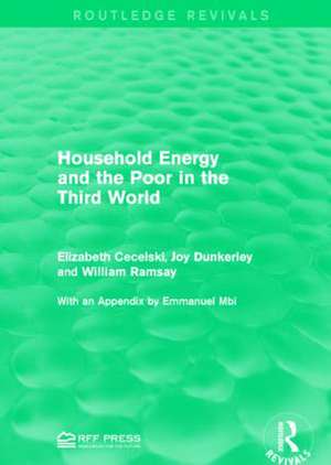 Household Energy and the Poor in the Third World de Elizabeth Cecelski