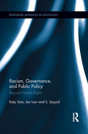 Racism, Governance, and Public Policy: Beyond Human Rights de Katy Sian