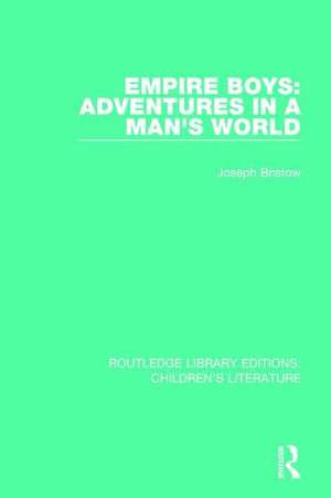 Empire Boys: Adventures in a Man's World de Joseph Bristow