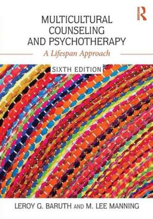 Multicultural Counseling and Psychotherapy: A Lifespan Approach de Leroy G. Baruth