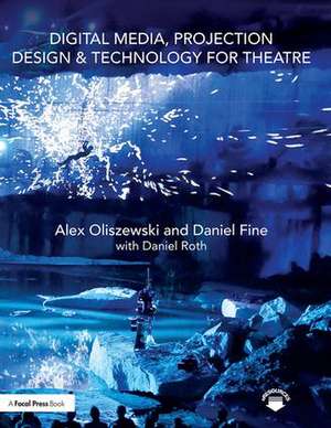 Digital Media, Projection Design, and Technology for Theatre de Alex Oliszewski