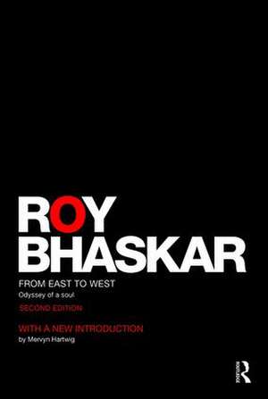 From East To West: Odyssey of a Soul de Roy Bhaskar