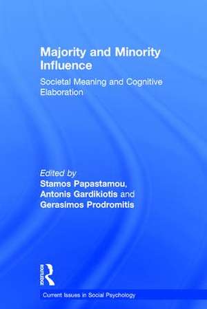 Majority and Minority Influence: Societal Meaning and Cognitive Elaboration de Stamos Papastamou