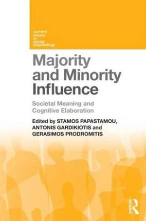 Majority and Minority Influence: Societal Meaning and Cognitive Elaboration de Stamos Papastamou