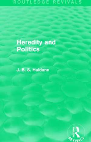 Heredity and Politics de Jbs Haldane