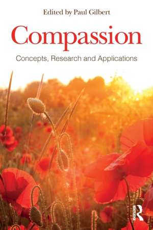 Compassion: Concepts, Research and Applications de Paul Gilbert