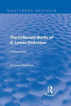 The Collected Works of G. Lowes Dickinson (9 vols) de G. Lowes Dickinson