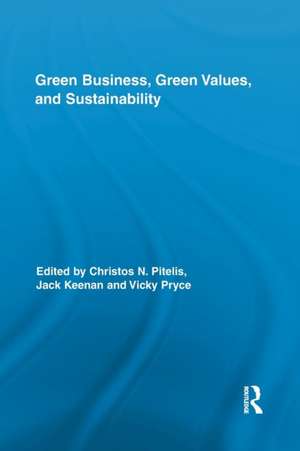 Green Business, Green Values, and Sustainability de Christos Pitelis