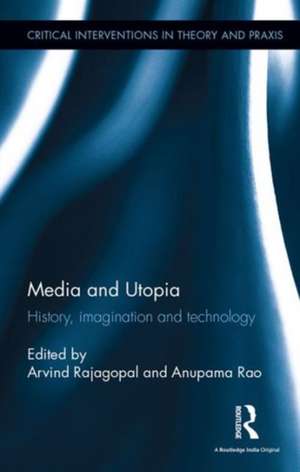 Media and Utopia: History, imagination and technology de Arvind Rajagopal