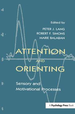 Attention and Orienting: Sensory and Motivational Processes de Peter J. Lang