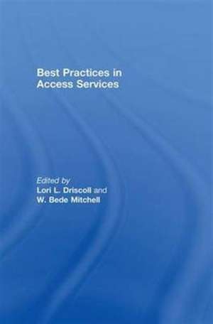 Best Practices in Access Services de Lori L. Driscoll