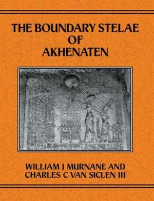 Boundary Stelae Of Akhentaten de Murnane