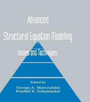 Advanced Structural Equation Modeling: Issues and Techniques de George A. Marcoulides