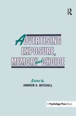 Advertising Exposure, Memory and Choice de Andrew A. Mitchell