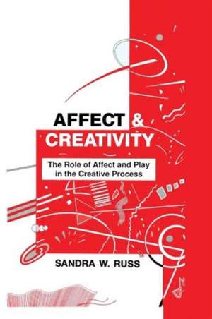 Affect and Creativity: the Role of Affect and Play in the Creative Process de Sandra Walker Russ