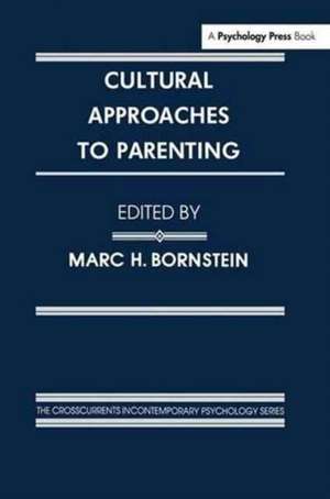 Cultural Approaches To Parenting de Marc H. Bornstein