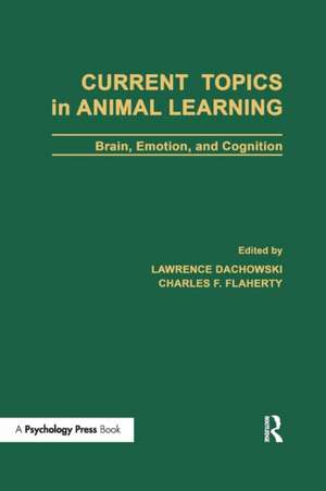 Current Topics in Animal Learning: Brain, Emotion, and Cognition de Lawrence Dachowski