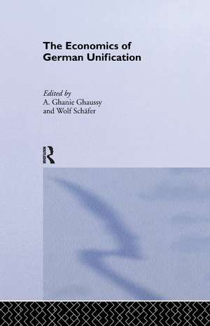 The Economics of German Unification de A. Ghanie Ghaussy