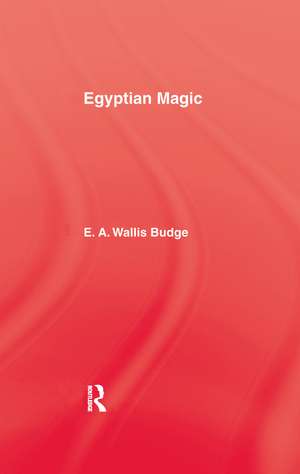 Egyptian Magic de E. A. Wallis Budge