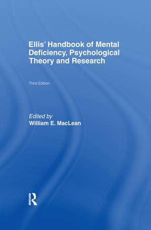 Ellis' Handbook of Mental Deficiency, Psychological Theory and Research de William E. MacLean Jr.