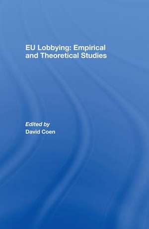 EU Lobbying: Empirical and Theoretical Studies de David Coen