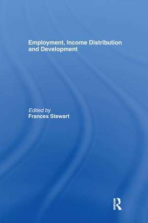 Employment, Income Distribution and Development de Frances Stewart