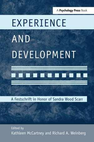 Experience and Development: A Festschrift in Honor of Sandra Wood Scarr de Kathleen McCartney