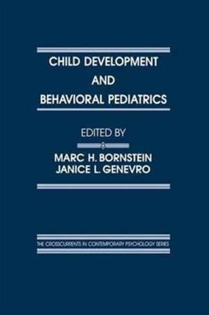 Child Development and Behavioral Pediatrics de Marc H. Bornstein