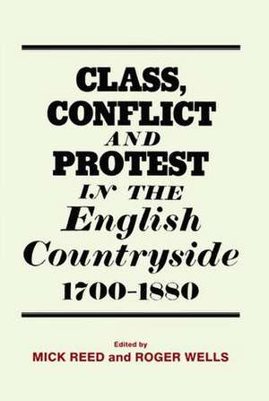 Class, Conflict and Protest in the English Countryside, 1700-1880 de Mick Reed