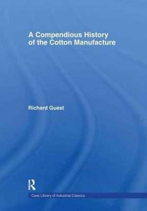 A Compendious History of Cotton Manufacture de Richard Guest