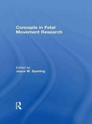 Concepts in Fetal Movement Research de Joyce W Sparling