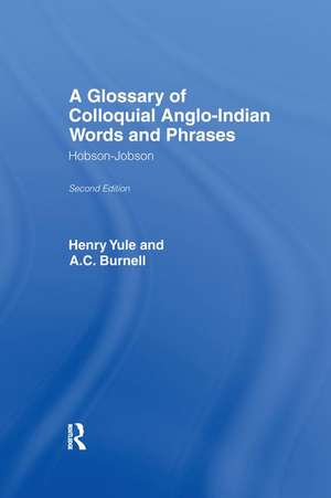 Hobson-Jobson: Glossary of Colloquial Anglo-Indian Words And Phrases de A. C. Burnell