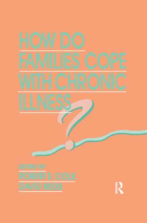 How Do Families Cope With Chronic Illness? de Robert E. Cole