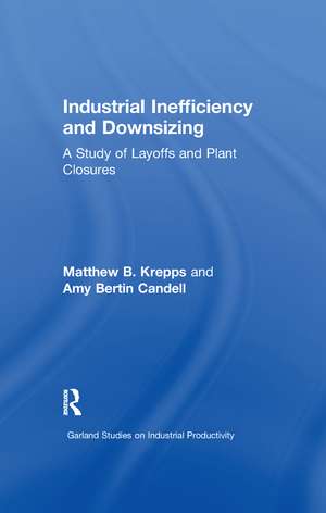 Industrial Inefficiency and Downsizing: A Study of Layoffs and Plant Closures de Matthew B. Krepps